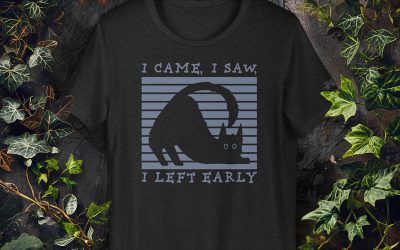 ‘I Came, I Saw, I Left Early’ Unisex Cat T-Shirt